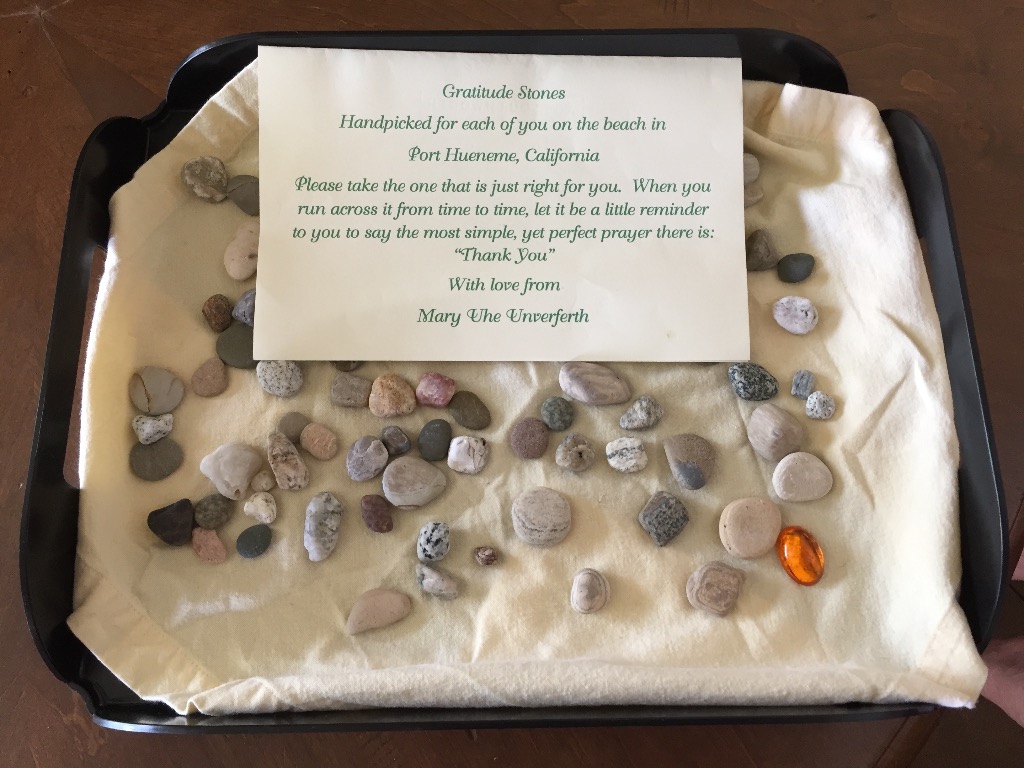 Thank you Mary Uhe for your Gratitude Stones!